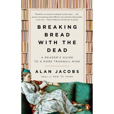 (영문도서) Breaking Bread with the Dead: A Reader's Guide to a More Tranquil Mind Paperback, Penguin Books, English, 9781984878427