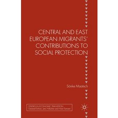Central and East European Migrants' Contributions to Social Protection Paperback, Palgrave MacMillan, English, 9781349346950