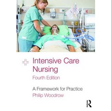 Intensive Care Nursing: A Framework for Practice Paperback, Routledge