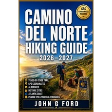 (영문도서)Camino del Norte Hiking Guide 2026-2027: Stage-by-Stage Trail GPS Coordinates ... Paperback, Independently Published, English, 9798189871726