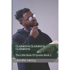 (영문도서)Quotations Quotations Quotations: The Little Book Of Quotes Book 2 Paperback, Independently Published, English, 9798276804019