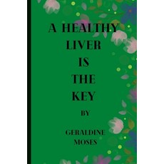 (영문도서) A Healthy Liver Is the Key Paperback, Independently Published, English, 9798375176253