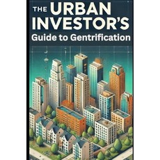 (영문도서)The Urban Investor's Guide to Gentrification Paperback, Independently Published, English, 9798311552035