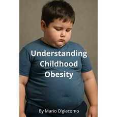 (영문도서)Understanding Childhood Obesity Paperback, Independently Published, English, 9798293002719