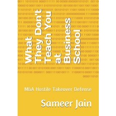 M&A Hostile Takeover Defense: What They Don't Teach You at Business School Paperback, Independently Published, English, 9798713842314