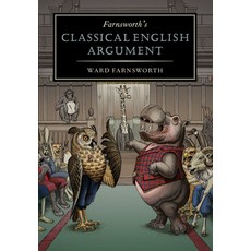 (영문도서) Farnsworth's Classical English Argument Hardcover, David R. Godine Publisher, 9781567927986