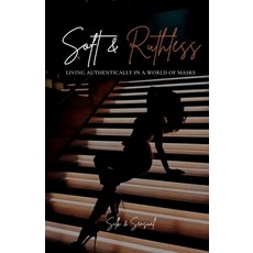 (英文圖書)Soft & Ruthless: Living Authentically in a World of Masks 平裝版, Independently Published, 英文