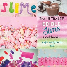 (영문도서) The Ultimate Edible Slime Cookbook: Safe and Fun to Eat Paperback, Independently Published, English, 9798857198087