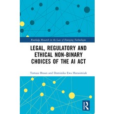 (英文圖書)Legal Regulatory and Ethical Non-binary Choices of the AI Act 精裝版, Routledge, 英文