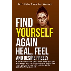 (英文圖書)Self-Help Book for Women. Find Yourself Again. Heal Feel and Desire Freely: A g... 平裝版, Independently Published, 英文