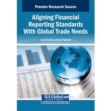 (英文圖書)Aligning Financial Reporting Standards With Global Trade Needs 平裝版, IGI Global, 英文