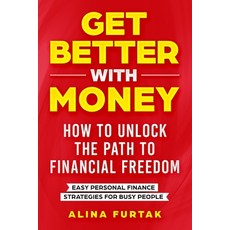 (英文圖書)Get Better with Money - How to Unlock the Path to Financial Freedom: Easy Person... 平裝版, Independently Published, 英文