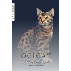 (영문도서) Ocicat: Cat Breed Complete Guide Paperback, Independently Published, English, 9798864249864