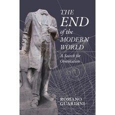 (영문도서) The End of the Modern World: A Search for Orientation Hardcover, Angelico Press, English, 9798886770933