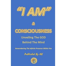 (영문도서)"I AM" & Consciousness: Unveiling The God Behind The Mind: Remembering The Infin... Paperback, Independently Published, English, 9798275685084