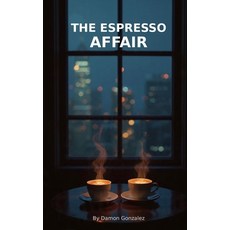(영문도서)The Espresso Affair Paperback, Independently Published, English, 9798251722529