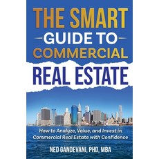 (영문도서)The Smart Investor's Guide to Commercial Real Estate: How to Analyze Value and... Paperback, Nmg Group, English, 9798999591845