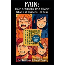 (英文圖書)Pain: From a Whisper to a Scream - What Is It Trying to Tell You? 平裝版, Independently Published, 英文