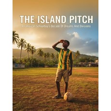 (英文圖書)The Island Pitch: A Jamaican Schoolboy'S Decade Of Dreams And Divisions 平裝版, Independently Published, 英文