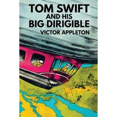 (영문도서)Tom Swift and His Big Dirigible Paperback, Wildside Press, English, 9781667664040