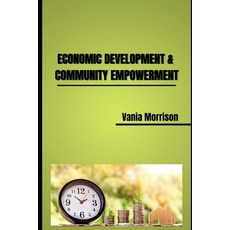 (영문도서) Economic Development & Community Empowerment Paperback, Independently Published, English, 9798479051012