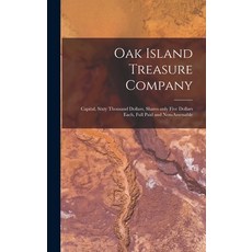 (영문도서) Oak Island Treasure Company [microform]: Capital Sixty Thousand Dollars Shares Only Five Do... Hardcover, Legare Street Press, English, 9781013427770
