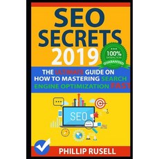 (영문도서) Seo Secrets 2019: The Ultimate Guide on How to Mastering Search Engine Optimization Fast! Paperback, Independently Published, English, 9781790909209