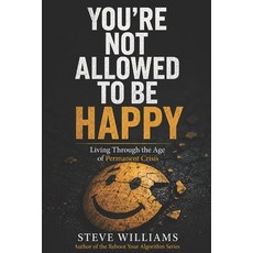 (英文圖書)You're Not Allowed To Be Happy: Living Through the Age of Permanent Crisis 平裝版, Independently Published, 英文
