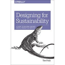 (영문도서) Designing for Sustainability: A Guide to Building Greener Digital Products and Services Paperback, O'Reilly Media, English, 9781491935774