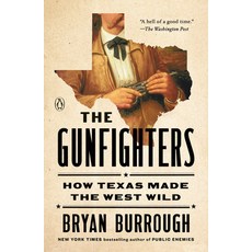 (영문도서)The Gunfighters: How Texas Made the West Wild Paperback, Penguin Books, English, 9781984878922