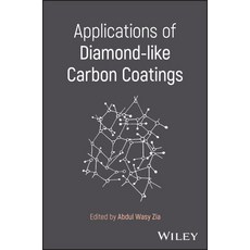 (영문도서) Applications of Diamond-Like Carbon Coatings Hardcover, Wiley, English, 9781394189113