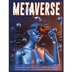 (영문도서) Metaverse: A Beginner's Guide to Investing and Making Passive Income in Virtual Lands Nft B... Hardcover, Harper Fraley, English, 9781804341469