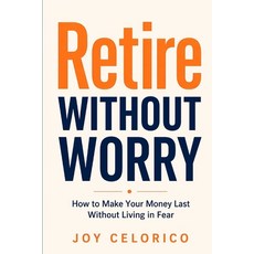 (英文圖書)Retire Without Worry: How to Make Your Money Last Without Living in Fear 平裝版, Independently Published, 英文