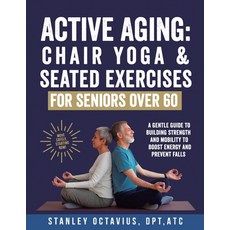 (英文圖書)Active Aging: Chair Yoga & Seated Exercises for Seniors Over 60: A Gentle Guide... 平裝版, Independently Published, 英文