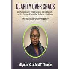 (英文圖書)Clarity Over Chaos: One Nurse's Journey from Breakdown to Breakthrough - and the... 平裝版, Simply Coach MT, 英文