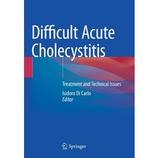 (영문도서) Difficult Acute Cholecystitis: Treatment and Technical Issues Paperback, Springer, English, 9783030621049