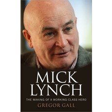 (영문도서) Mick Lynch: The Making of a Working-Class Hero Hardcover, Manchester University Press, English, 9781526173096