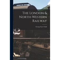 (영문도서) The London & North-Western Railway Paperback, Legare Street Press, English, 9781016321600