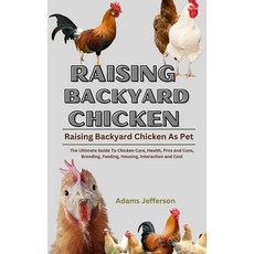 (영문도서) Raising Backyard Chicken Paperback, Independently Published, English, 9798878685023
