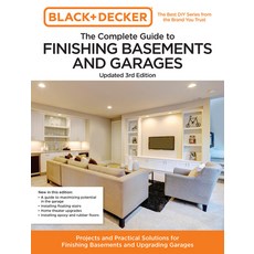 (영문도서) Black and Decker the Complete Guide to Finishing Basements and Garages 3rd Edition: Projects ... Paperback, Cool Springs Press, English, 9780760388884
