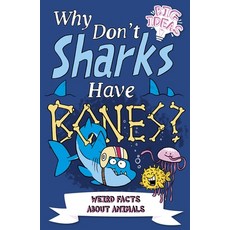 Why Don't Sharks Have Bones?: Questions and Answers about Sea Creatures Paperback, Arcturus Editions