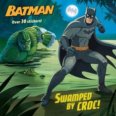 Swamped by Croc! (DC Super Heroes: Batman) Paperback, Random House Books for Young Readers