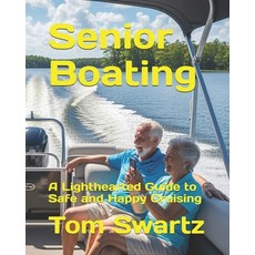 (英文圖書)Senior Boating: A Lighthearted Guide to Safe and Happy Cruising 平裝版, Independently Published, 英文