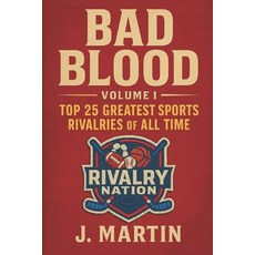 (영문도서)Bad Blood Volume I: The Top 25 Greatest Sports Rivalries of All Time Paperback, Independently Published, English, 9798263000301