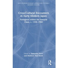 (英文圖書)Cross-Cultural Encounters in Early Modern Japan: Foreigners Within the Samurai C... 精裝版, Routledge, 英文