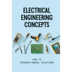(영문도서) Electrical Engineering Concepts: How To Program Manual Solutions: Matlab Lab Experiments Paperback, Independently Published, English, 9798542246963