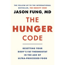 (영문도서)The Hunger Code: Resetting Your Body's Fat Thermostat in the Age of Ultra-Proces... Hardcover, Greystone Books, English, 9781778401565