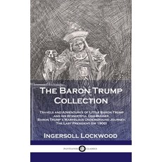 (영문도서) Baron Trump Collection: Travels and Adventures of Little Baron Trump and his Wo... Hardcover, Pantianos Classics, English, 9781789873597