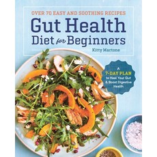 (영문도서) Gut Health Diet for Beginners: A 7-Day Plan to Heal Your Gut and Boost Digestive Health Paperback, Rockridge Press, English, 9781641522359