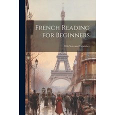 (영문도서) French Reading for Beginners: With Notes and Vocabulary Paperback, Legare Street Press, English, 9781022537125
